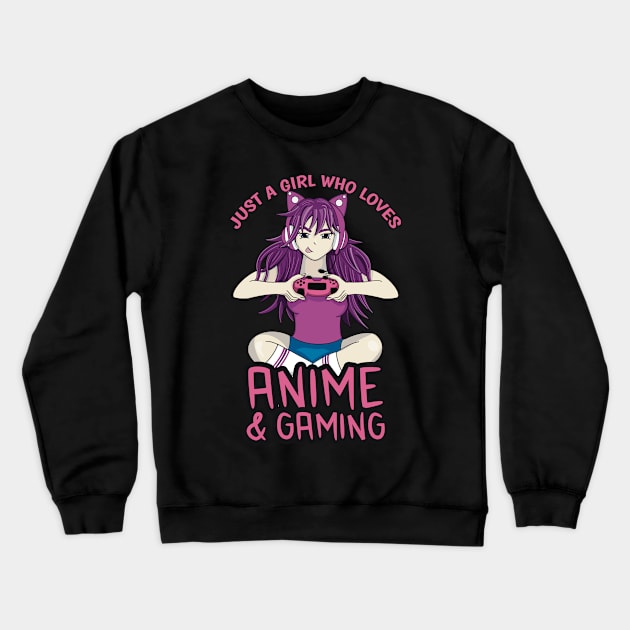 Just A Girl Who Loves Anime And Gaming Crewneck Sweatshirt by Cupsie's Creations